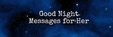 The best of sweet and romantic long good night love paragraphs for her from the heart. Good Night Message For Her Good Night Text For Her Weds Kenya