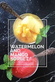 Watermelon And Mango Sorbet City Supper Club Watermelon Dessert Mango Sorbet Sorbet Recipes