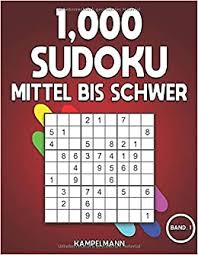 Viele kostenlose sudokurätsel sind in unserem archiv zu finden. 1 000 Sudoku Mittel Bis Schwer Das Grosse Buch Mit Sudokus Fur Erwachsene Mit Losungen Band 1 Amazon De Kampelmann Bucher