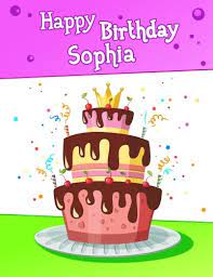 Birthday celebration happy birthday cake cake party greeting colorful love. Happy Birthday Sophia Big Personalized Book With Name Cute Birthday Cake Themed Book Use As A Notebook Journal Or Diary 365 Lined Pages To Mom Grandma Best Friend 8 1 2 X 11