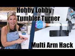 80 Hobby Lobby Tumbler Turner Multi Arm Modification Hack Product Review Youtube Tumbler Turner Tumbler Hobby Lobby