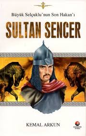 Maybe you would like to learn more about one of these? Sultan Sencer Buyuk Selcuklu Nun Son Hakan I