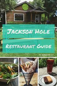 Jackson Hole Restaurant Guide Travel Daze Jackson Hole Restaurants Jackson Hole Vacation Wyoming Travel Road Trips