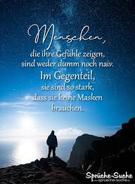 Spruch Zum Nachdenken Menschen Die Ihre Gefuhle Zeigen Brauchen Keine Masken Spruche Suche Vernachlässige nie die menschen, die dir zeigen das du ihnen wichtig bist, denn es wird der tag kommen an dem du zeit.