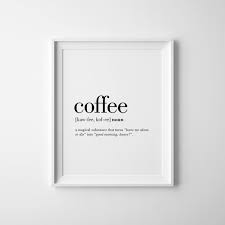 Koffie Printable Koffie Quote Print Koffie Cadeau Grappige Definities Koffie Definitie Humoristische Geschenken Koffie Liefhebber Coffee Quotes Funny Quote Prints Quote Prints