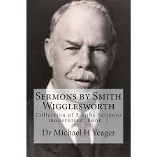 Sermons by Smith Wigglesworth