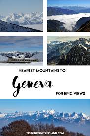 nearest mountains to geneva for epic views epic views mountains