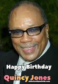 Happy Heavenly Birthday Quincy Jones 💜💜💜