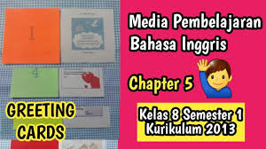 Greeting card adalah text yang berupa kartu ucapan yang diberikan kepada seseorang pada saat tertentu/mengalami peristiwa tertentu, baik peristiwa yang menggebirakan maupun peristiwa. Media Pembelajaran Bahasa Inggris Kelas 8 Greeting Cards Youtube