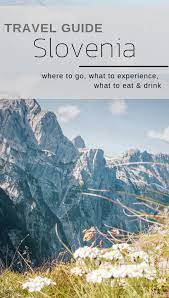 slovenia travel guide a guide to slovenia s hidden gems slovenia travel travel balkans travel