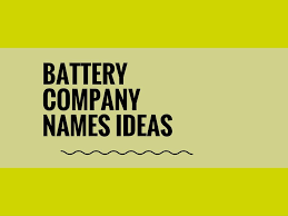 470 Catchy Battery Company Names Ideas Video Infographic Catchy Business Name Ideas Company Names Creative Company Names