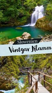 Die Vintgar Klamm Im Nationalpark Triglav Slowenien Urlaub Slowenien Und Nationalpark