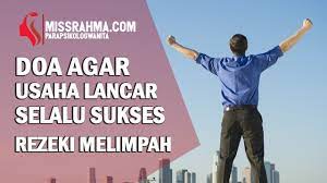 Sukses dan laris alhamdulillah seiring proses menuai hasil. Doa Usaha Lancar Doa Agar Sukses Dan Lancar Bisnis