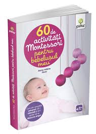 January 16, 2017 | author: 60 De Activitati Montessori Pentru Bebelusul Meu Carti De Parenting Editura Gama