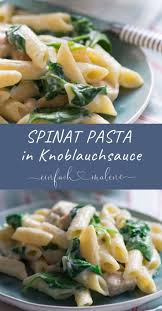 Das Perfekte Rezept Fur Faule Koche Knoblauch Spinat Pasta Rezept In 2020 Spinat Pasta Pasta Rezepte Einfach Pasta Mit Spinat