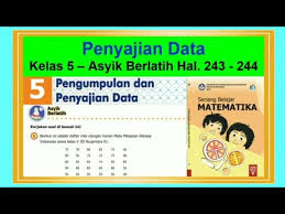 Tugas bahasa indonesia kelas 10 halaman 244. Asyik Berlatih Hal 243 Senang Belajar Matematika Kelas 5 Penyajian Data Bab 5 Youtube