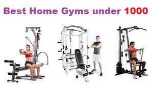 Top 15 Best Home Gyms Under 1000 In 2019 Complete Guide