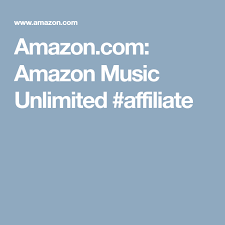 Amazon Com Amazon Music Unlimited Affiliate Music Amazon Free Music