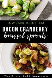 The fact that you can enjoy this on keto diet and is low in carbs is surely a plus. Roasted Brussels Sprouts With Bacon And Cranberries