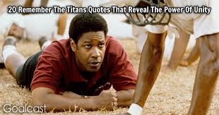 You dont need to believe in god to answer a question like that. 20 Remember The Titans Quotes That Show The Power Of Teamwork And Unity Goalcast