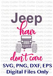Jeep Hair Don T Care Digital Download Svg Eps Dxf Png Jeep Hair Jeep Cricut Free