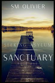 Sanctuary: Seeking Asylum Book 1 (Sanctuary Series): Olivier, SM:  9798873666782: Amazon.com: Books
