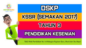 Untuk dskp semakan tahun 1 boleh ke: Dskp Kssr Semakan 2017 Tahun 3 Pendidikan Kesenian