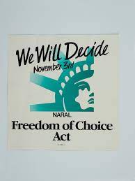 We Will Decide November 3rd Naral Freedom Of Choice Act National Museum Of American History
