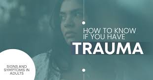How To Know If You Have Trauma