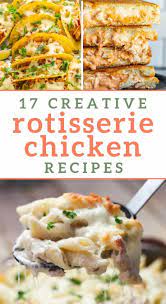 17 Recipes To Make With Rotisserie Chicken In 2020 Rotisserie Chicken Recipes Leftover Chicken Recipes Easy Best Rotisserie Chicken Recipe