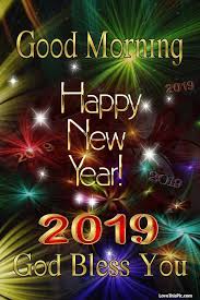 Good Morning Happy New Year 2019 God Bless You New Years Good Morning New Year Happy New Year New Year Good Night Images Hd Good Morning Happy Good Night Image