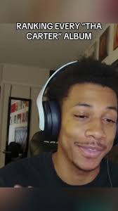 Ranking every Tha Carter album