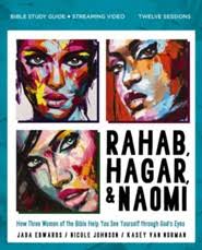 Rahab, Hagar, and Naomi Bible Study Guide plus Streaming Video: How Three  Women of the Bible Help You See Yourself Through God's Eyes: Jada Edwards,  Nicole Johnson & Kasey Van Norman: 9780310179672 -