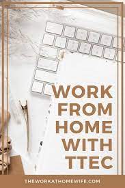 Ttec Work From Home Jobs Is Ttec A Legit Company Work From Home Jobs Working From Home Home Based Jobs