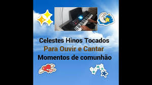 Hinos ccb tocados e cantados, pedreira. Celestes Hinos Ccb Tocados Momentos De Comunhao Youtube