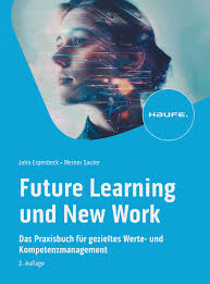 Future Learning und New Work: Das Praxisbuch für gezieltes Werte- und  Kompetenzmanagement