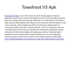 Although the google play store features over a million apps you can install to your android device, the marketplace sometimes removes popular software from its catalog, such as grooveshark mobile and adobe flash player. Ppt Towelroot V3 Apk Download Powerpoint Presentation Free Download Id 7785969