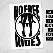 Download Svg File No Free Rides Svg Cut Files For Cricut And Etsy