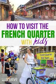 Visiting The French Quarter With Kids In New Orleans New Orleans Spring Break Spring Break Kids Kids Vacation