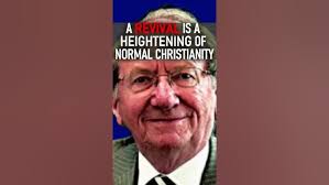 A REVIVAL IS A HEIGHTENING OF NORMAL CHRISTIANITY