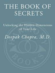 Unlocking the hidden dimensions of your life by chopra deepak m.d. Read The Book Of Secrets Unlocking The Hidden Dimensions Of Your Life Online Read Free Novel Read Light Novel Onlinereadfreenovel Com