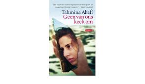 Tahmina heeft 5 functies op zijn of haar profiel. Geen Van Ons Keek Om Akefi Tahmina Amazon De Books