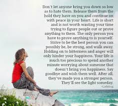 It can hurt your feelings when someone criticizes you, makes fun of you, or puts you down. Lessons Learned In Lifedon T Let Anyone Bring You Down Lessons Learned In Life