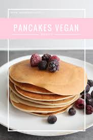 Recette Pancakes Vegan Facile Et En 5 Minutes Chrono Recette Pancakes Vegan Pancakes Vegan Recette Pancakes