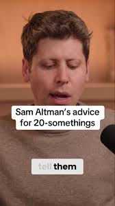 Consejos de Sam Altman para jóvenes de 20 años