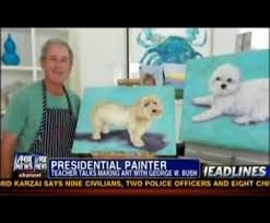 He pulled out this canvas and started painting dogs and i thought, 'oh my god, i don't paint dogs! Fox Gushes Over George W Bush S Painting Prowess Crooks And Liars
