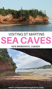 Visiting Incredible Sea Caves In Saint Martins New Brunswick Canada Travel Canada Travel Bucket Lists Canada Road Trip