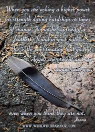 Finding A Feather In Your Path Angels Are Present And Are Always Near You Even When You Think They Are Not Feather Meaning Feather Signs Feather