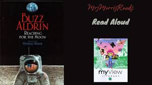 REACHING FOR THE MOON BY BUZZ ALDRIN MyView Literacy Fourth Grade Unit 1  Week 1 Read Aloud