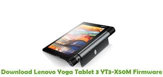 Download Lenovo Yoga Tablet 3 Yt3 X50m Firmware Stock Rom Files Yoga Tablet Lenovo Lenovo Yoga